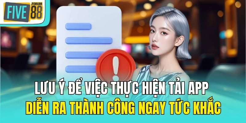 Lưu ý trong quá trình download ứng dụng nhà cái về thiết bị